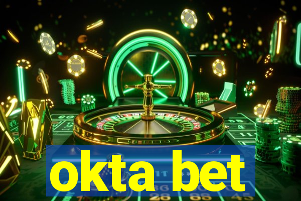 okta bet